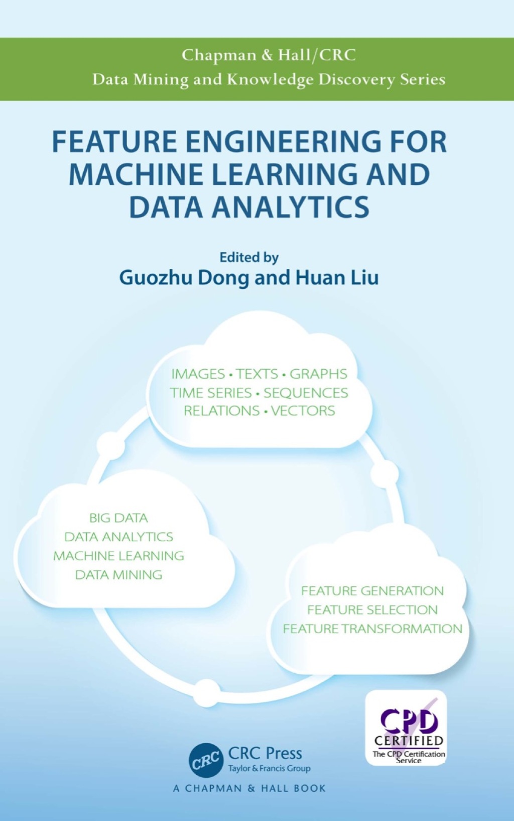 Feature Engineering for Machine Learning and Data Analytics 1st Edition