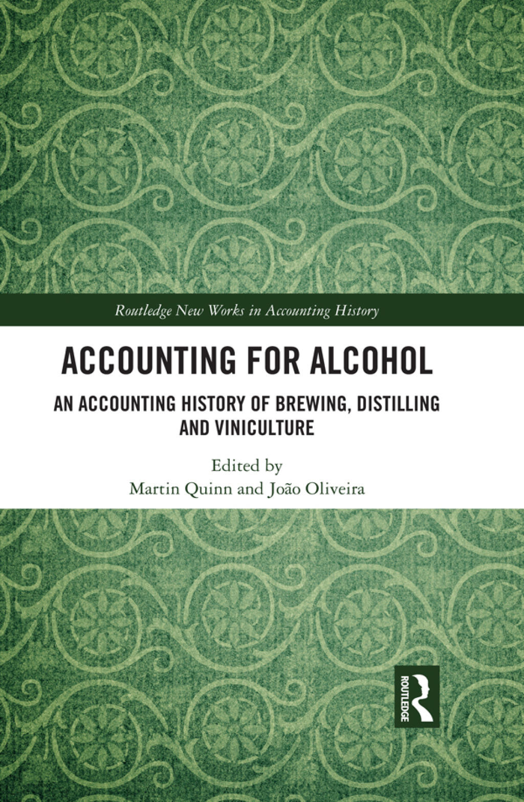 Accounting for Alcohol An Accounting History of Brewing, Distilling and Viniculture 1st Edition