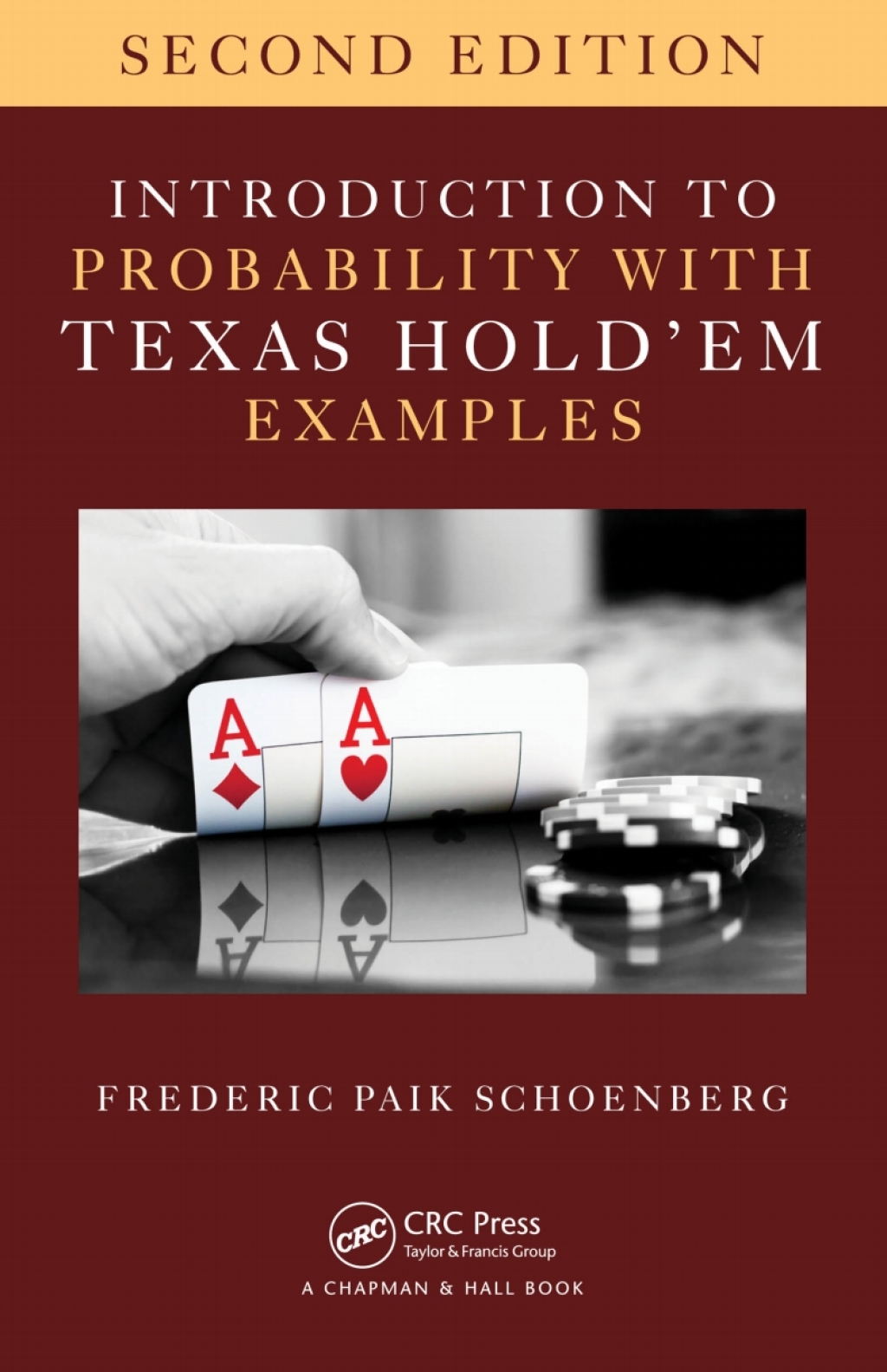 Introduction to Probability with Texas Hold 'em Examples 2nd Edition