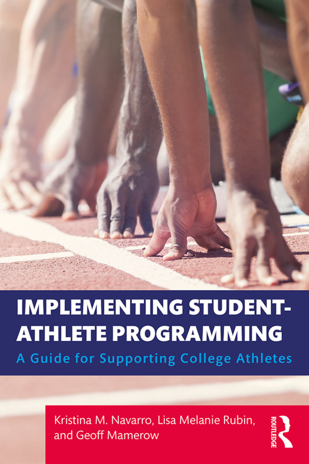 Implementing Student-Athlete Programming A Guide for Supporting College Athletes 1st Edition