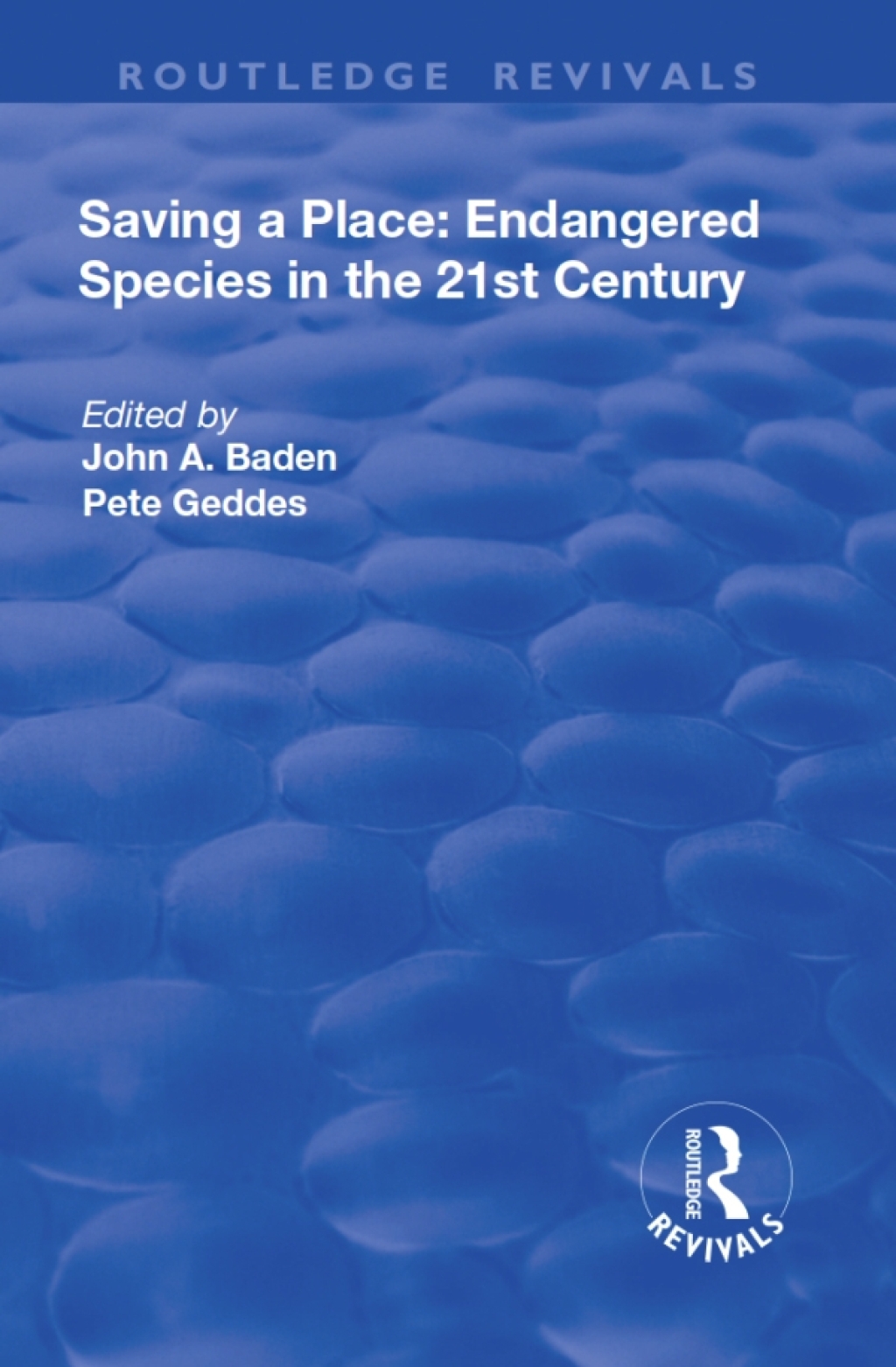 Saving a Place: Endangered Species in the 21st Century 1st Edition