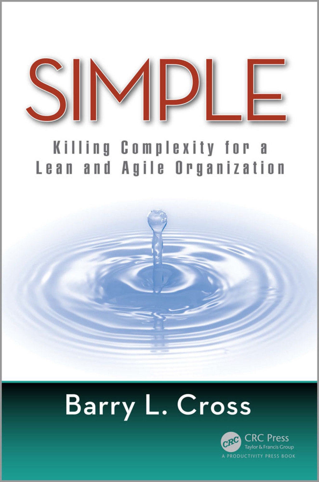 Simple Killing Complexity for a Lean and Agile Organization 1st Edition