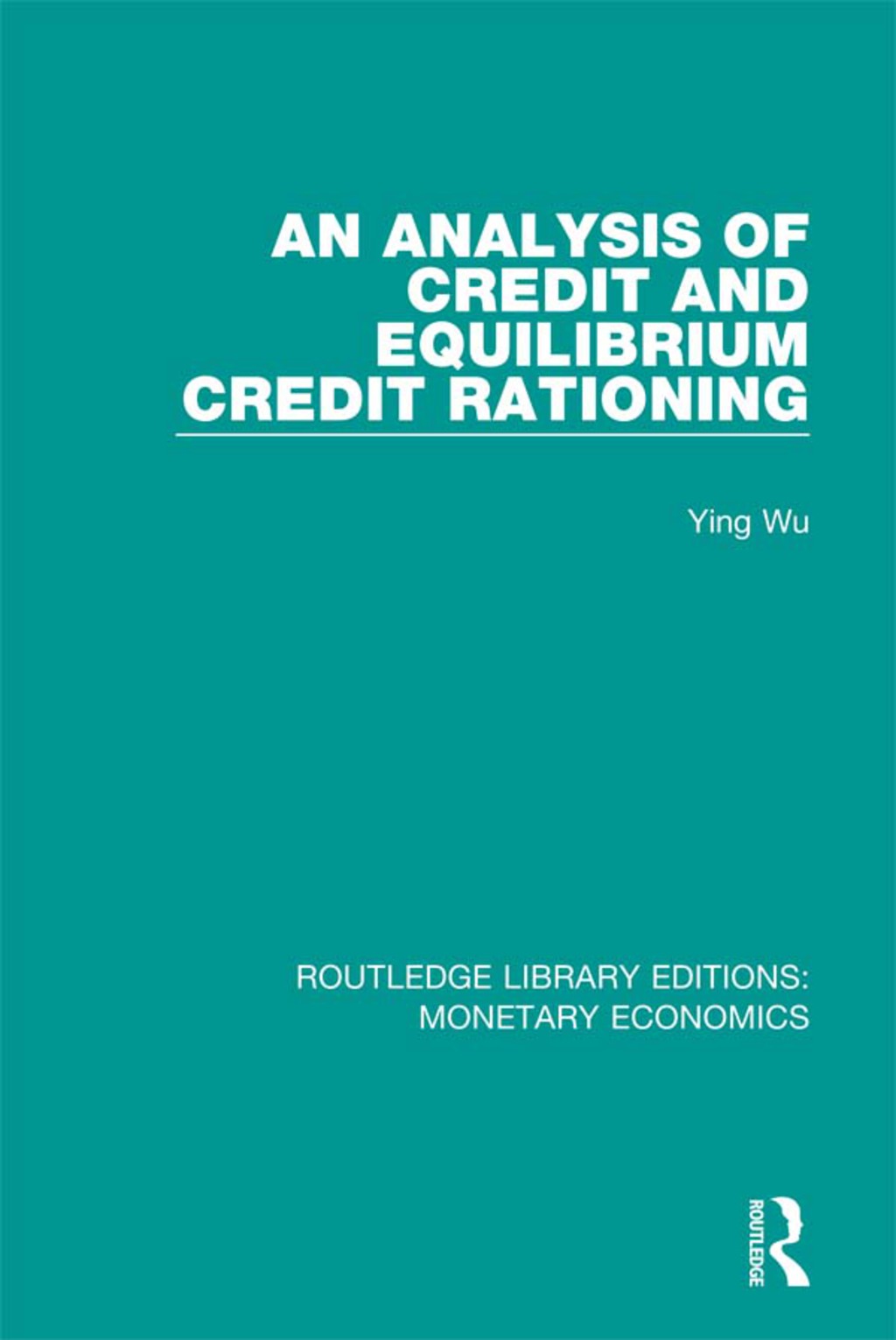 An Analysis of Credit and Equilibrium Credit Rationing 1st Edition
