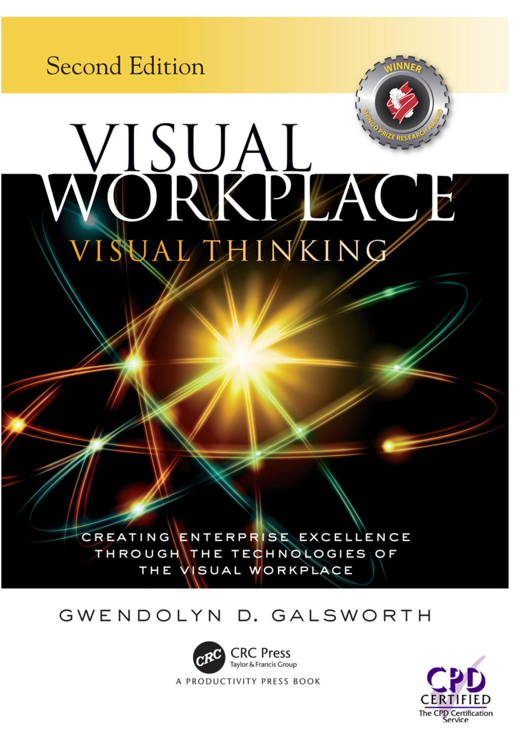 Visual Workplace Visual Thinking Creating Enterprise Excellence Through the Technologies of the Visual Workplace, Second Edition 1st Edition