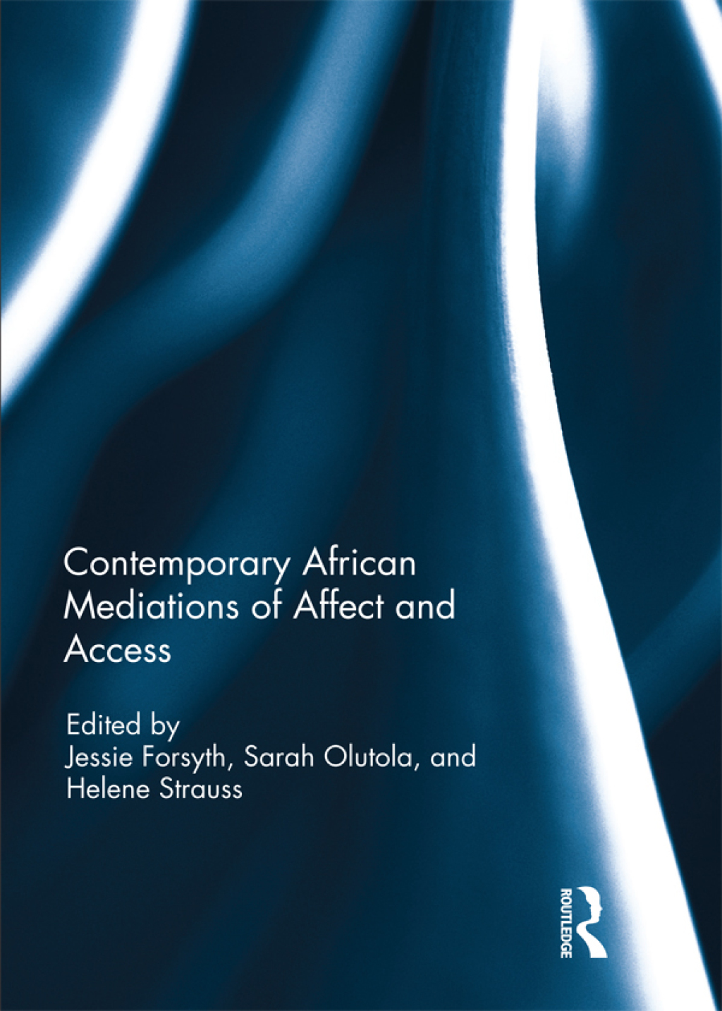 Contemporary African Mediations of Affect and Access 1st Edition