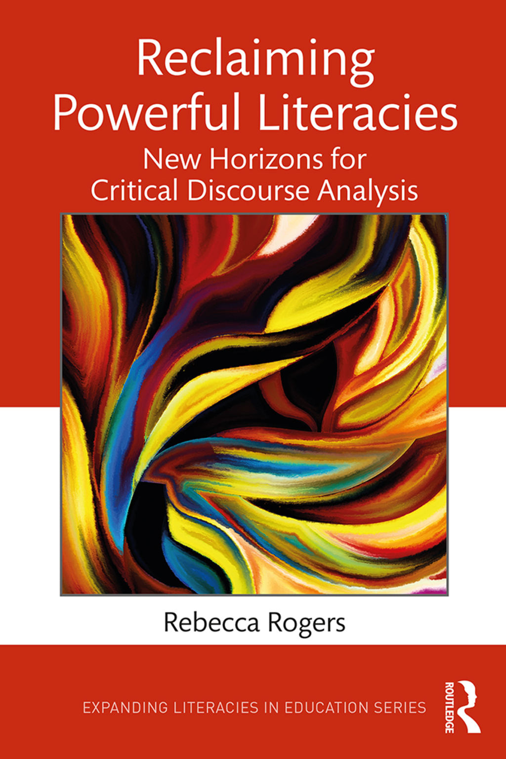 Reclaiming Powerful Literacies New Horizons for Critical Discourse Analysis 1st Edition