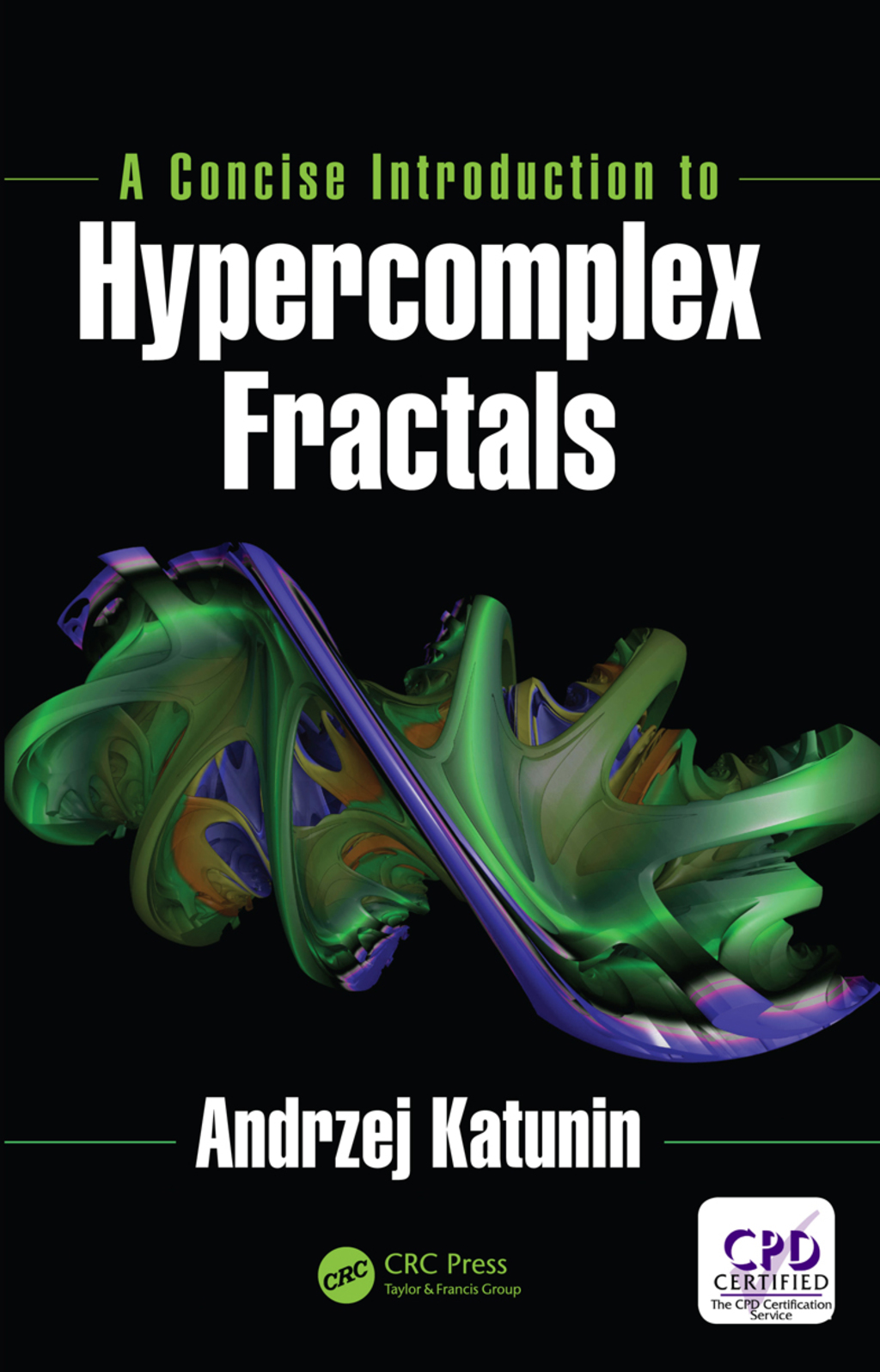 A Concise Introduction to Hypercomplex Fractals 1st Edition