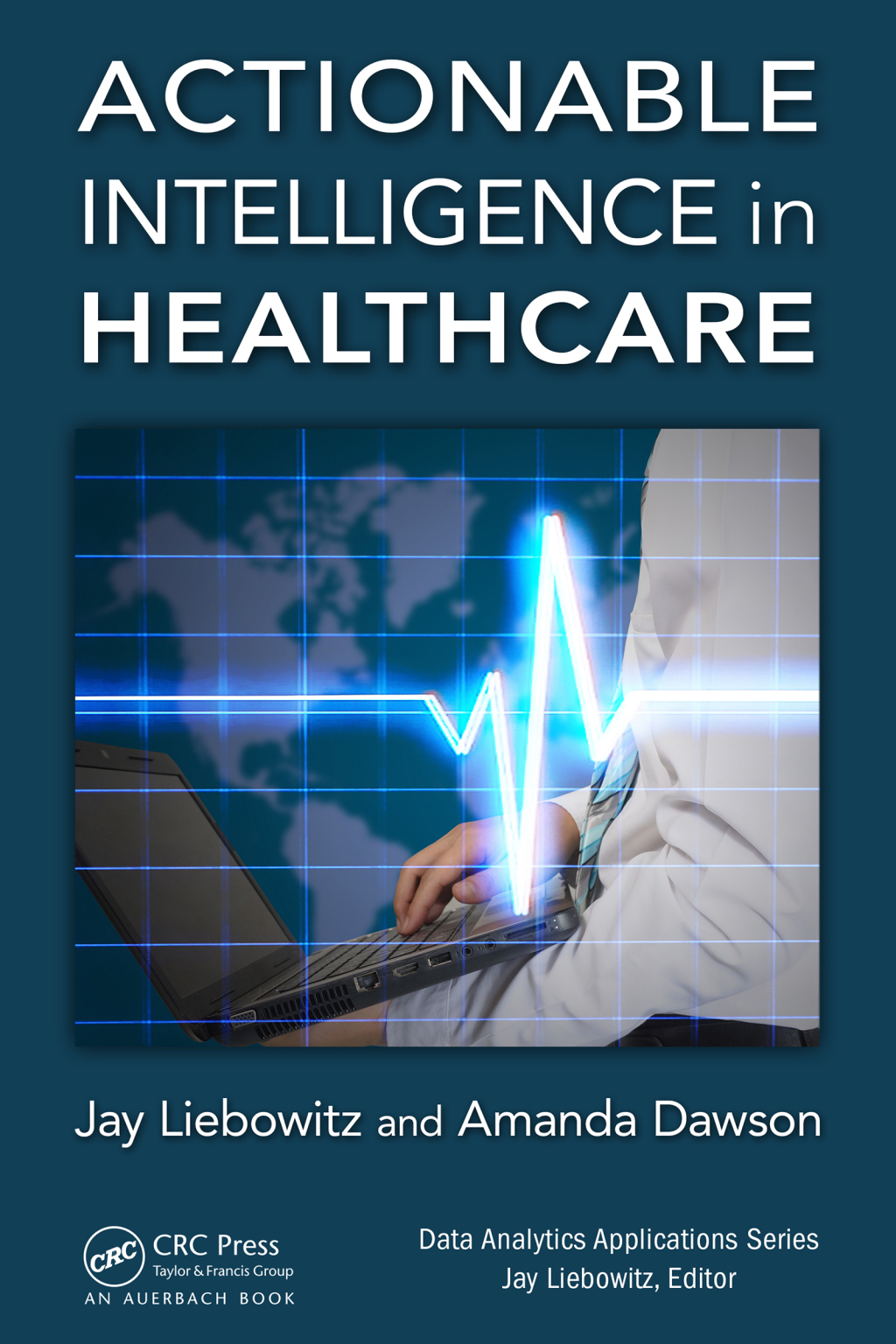Actionable Intelligence in Healthcare 1st Edition