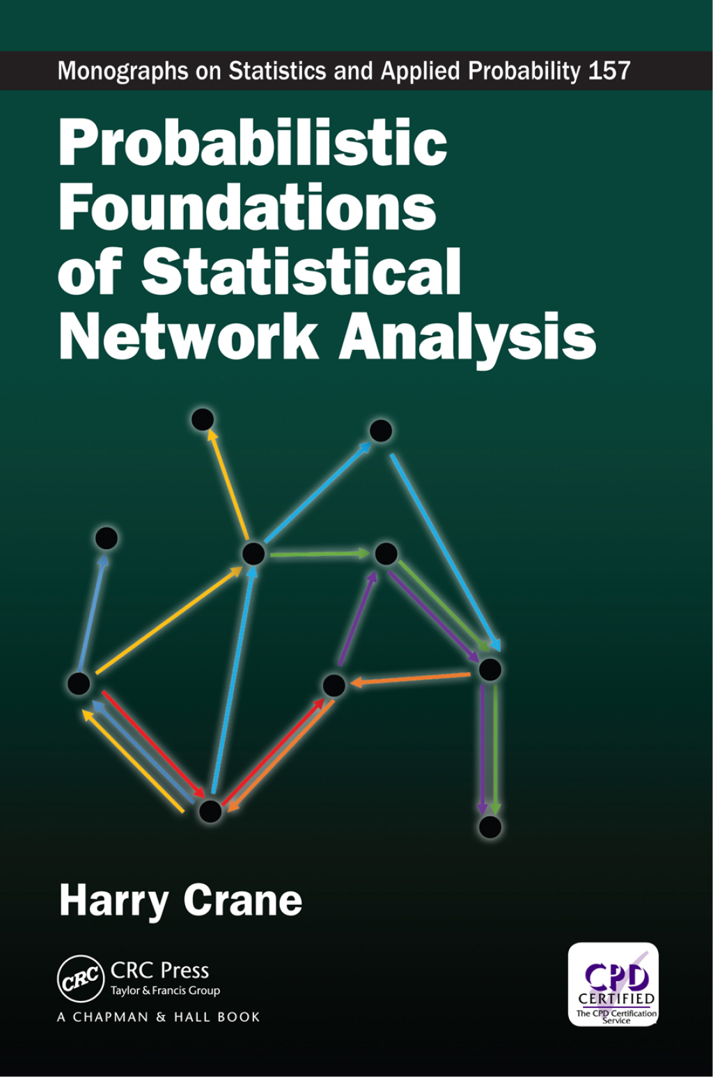 Probabilistic Foundations of Statistical Network Analysis 1st Edition