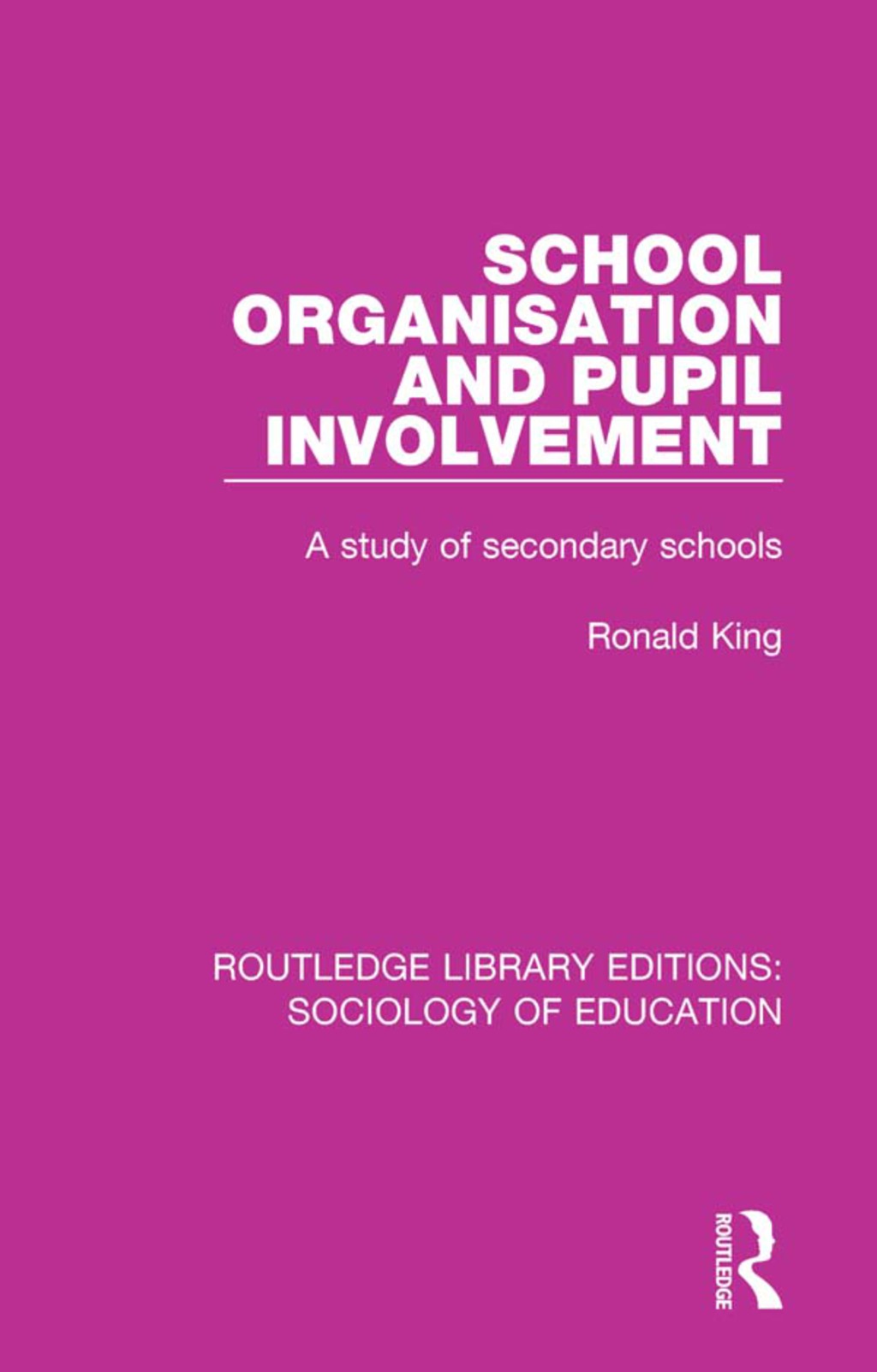 School Organisation and Pupil Involvement A study of secondary schools 1st Edition