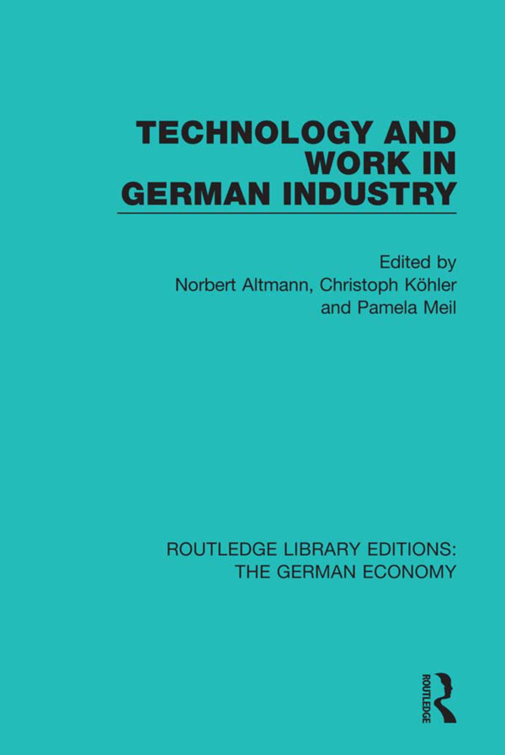 Technology and Work in German Industry 1st Edition