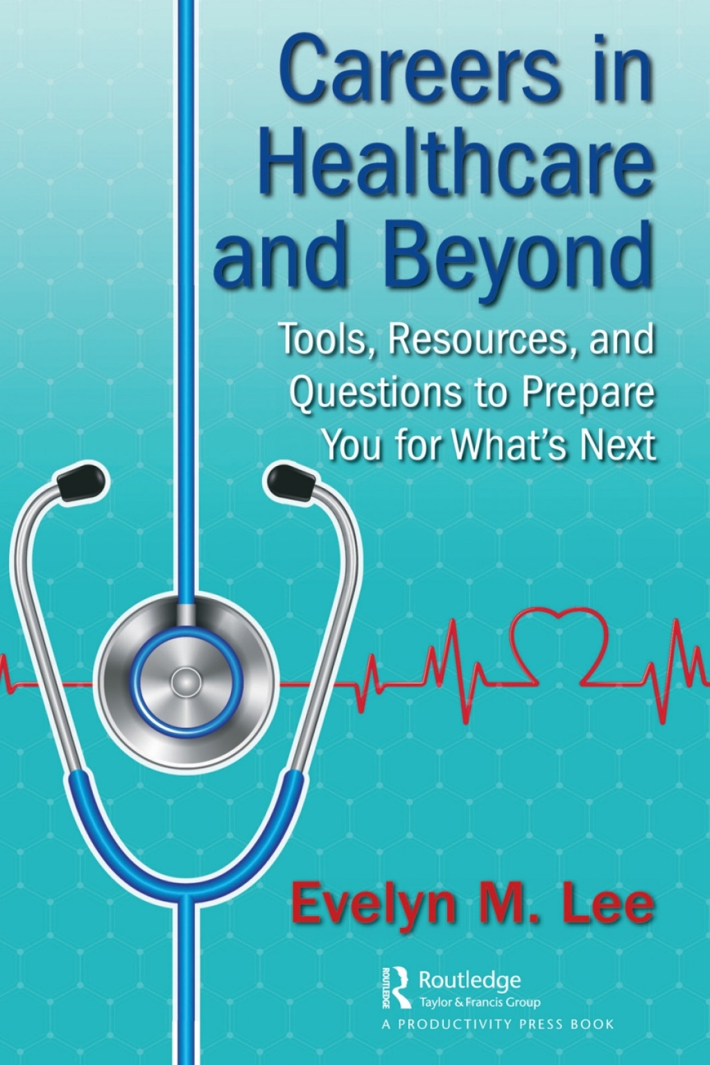 Careers in Healthcare and Beyond Tools, Resources, and Questions to Prepare You for WhatÃ¢â‚¬Å¡Ãƒâ€žÃƒÂ¶Ã¢Ë†Å¡Ãƒâ€˜Ã¢Ë†Å¡Ã‚Â¥s Next 1st Edition