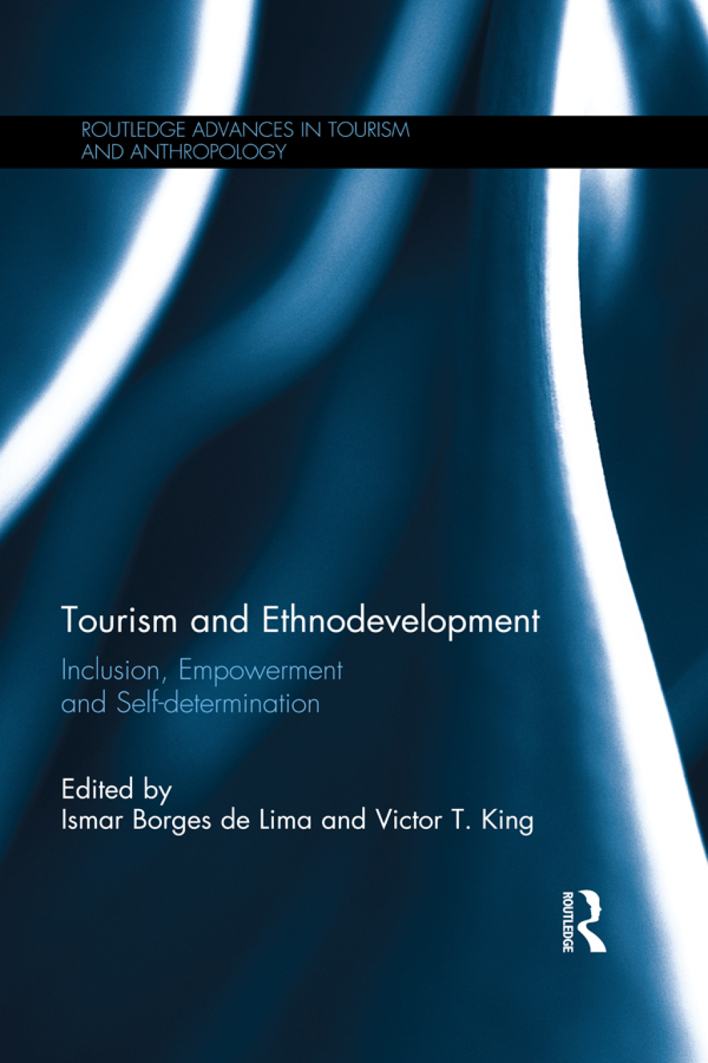 Tourism and Ethnodevelopment Inclusion, Empowerment and Self-determination 1st Edition