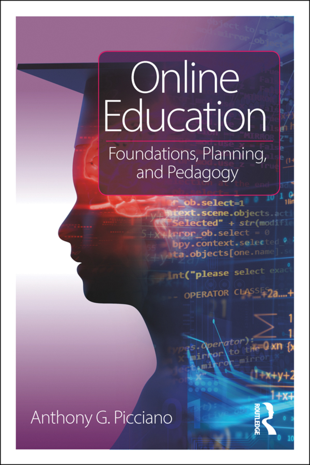 Online Education Foundations, Planning, and Pedagogy 1st Edition