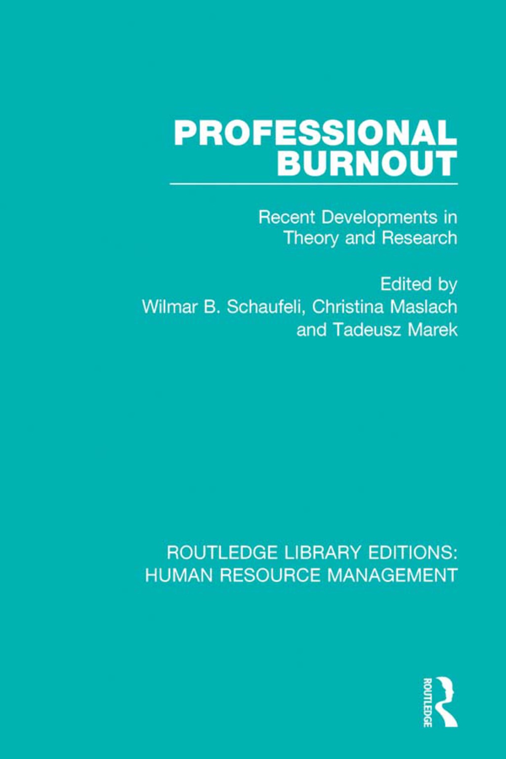 Professional Burnout Recent Developments in Theory and Research 1st Edition