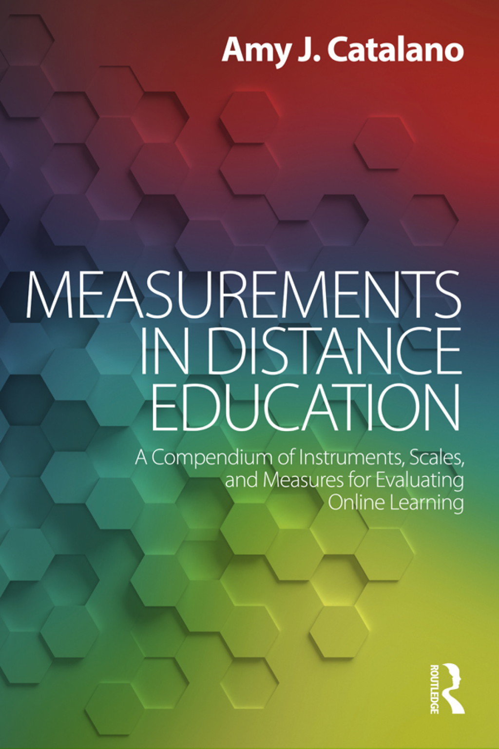 Measurements in Distance Education A Compendium of Instruments, Scales, and Measures for Evaluating Online Learning 1st Edition