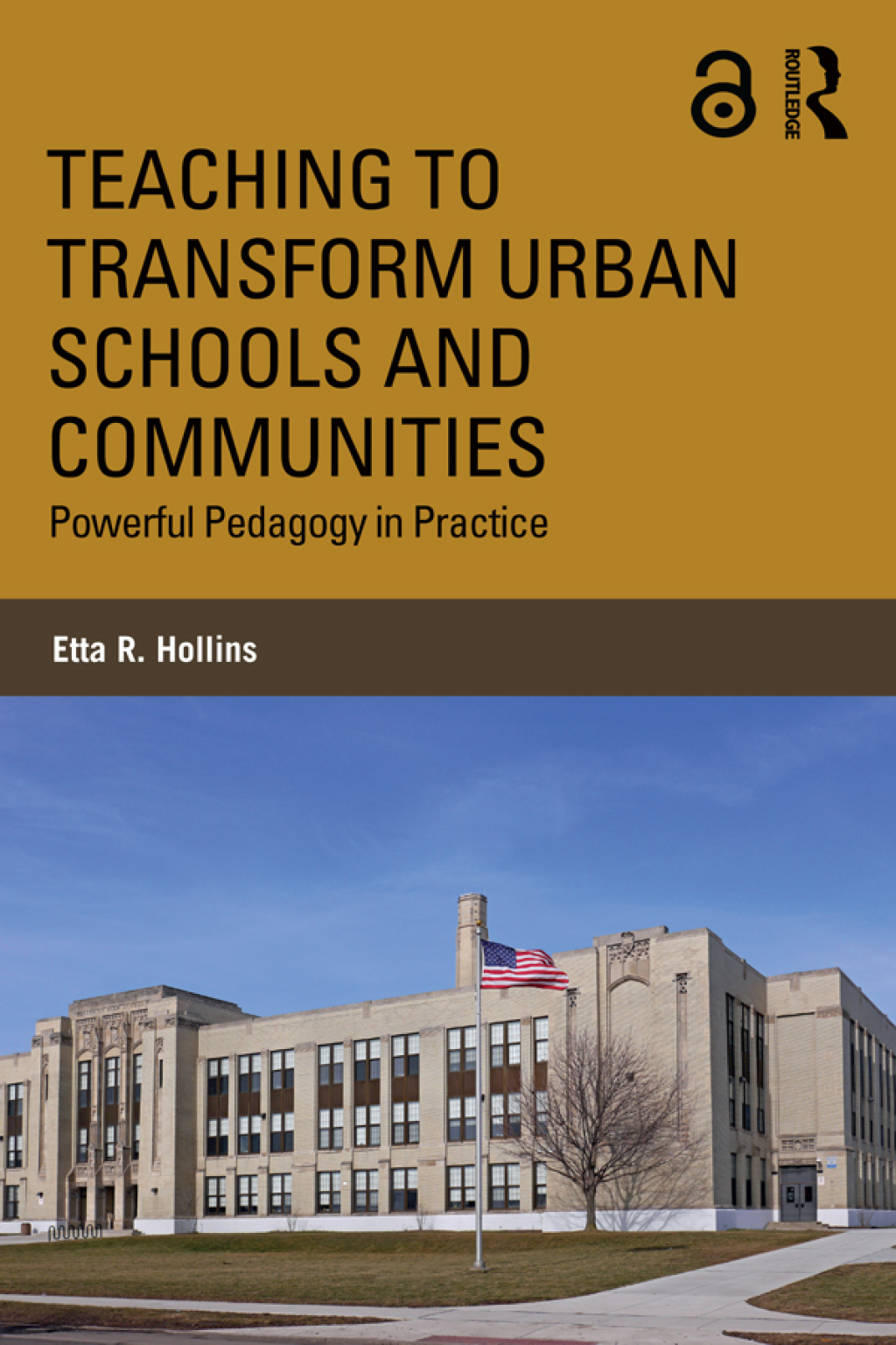 Teaching to Transform Urban Schools and Communities Powerful Pedagogy in Practice 1st Edition
