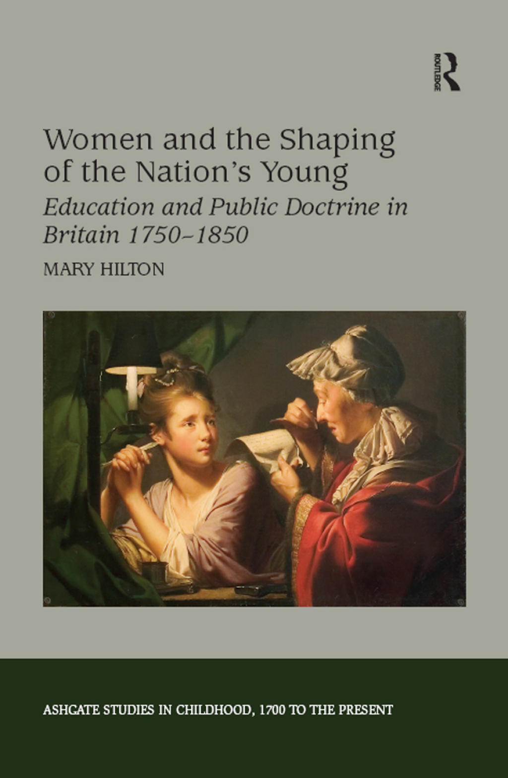 Women and the Shaping of the Nation's Young Education and Public Doctrine in Britain 1750Ã¢â‚¬Å¡Ãƒâ€žÃƒÂ¶Ã¢Ë†Å¡Ãƒâ€˜Ã¢Ë†Å¡Ã‚Â¨1850 1st Edition