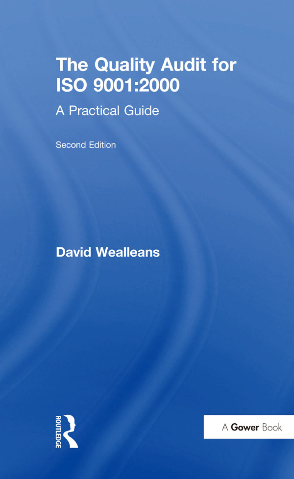 The Quality Audit for ISO 9001:2000 A Practical Guide 2nd Edition