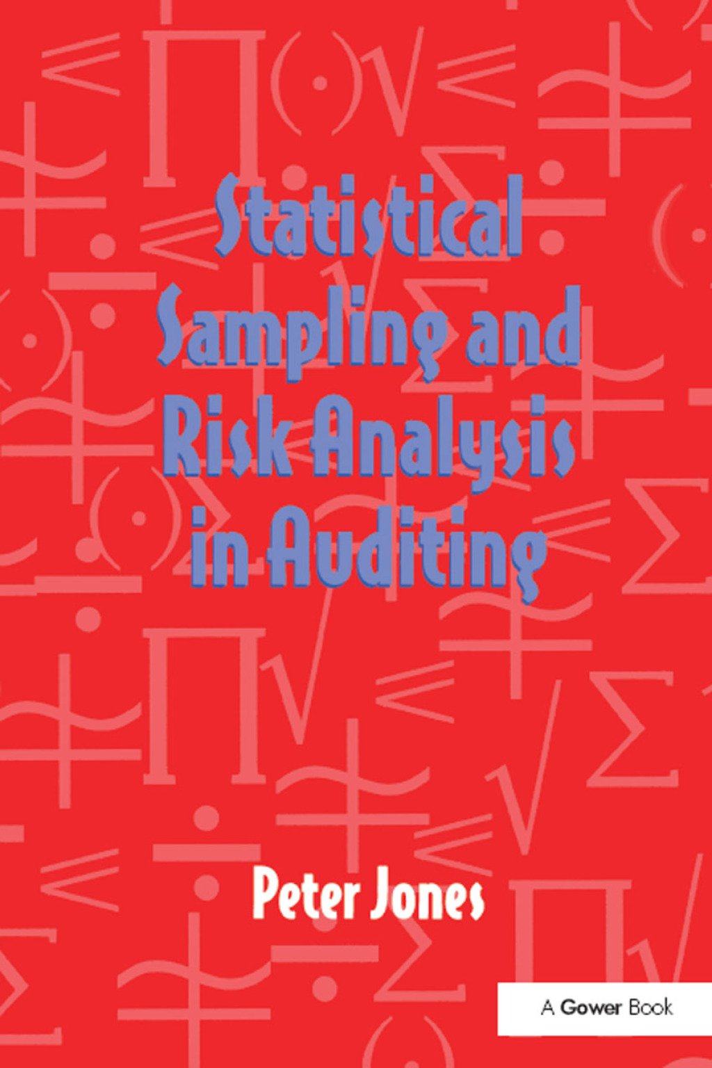 Statistical Sampling and Risk Analysis in Auditing 1st Edition