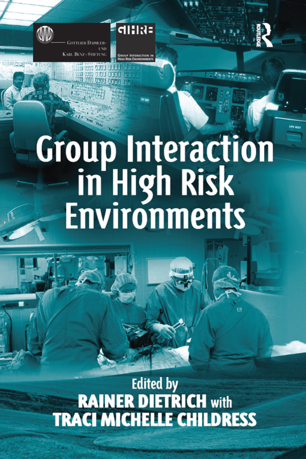 Group Interaction in High Risk Environments 1st Edition