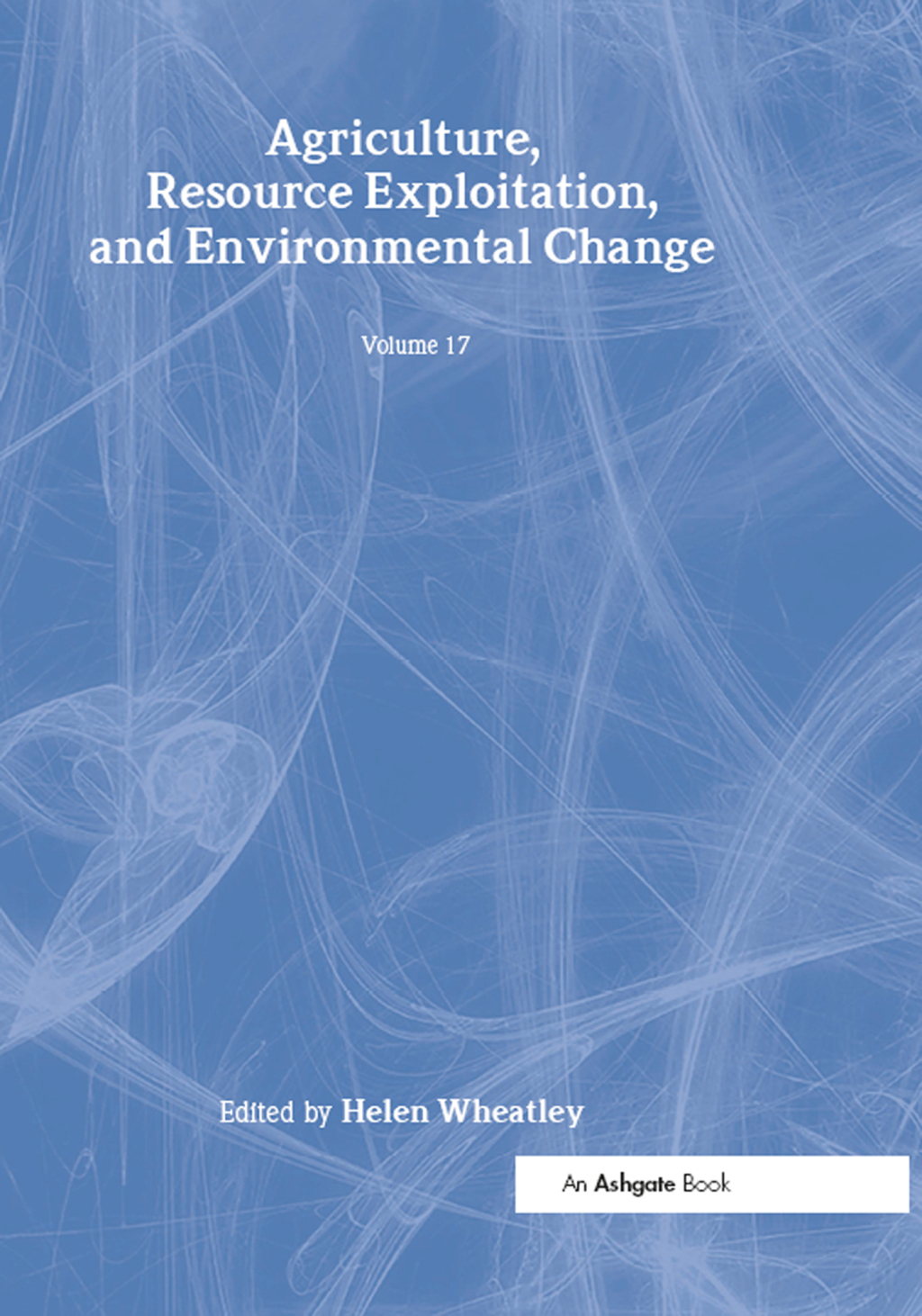 Agriculture, Resource Exploitation, and Environmental Change 1st Edition