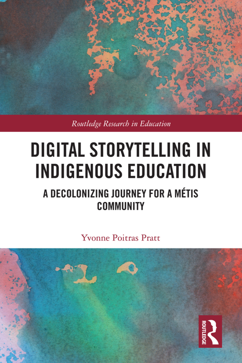 Digital Storytelling in Indigenous Education A Decolonizing Journey for a MÃ¢â‚¬Å¡ÃƒÂ ÃƒÂ¶Ã‚Â¬Ã‚Â©tis Community 1st Edition