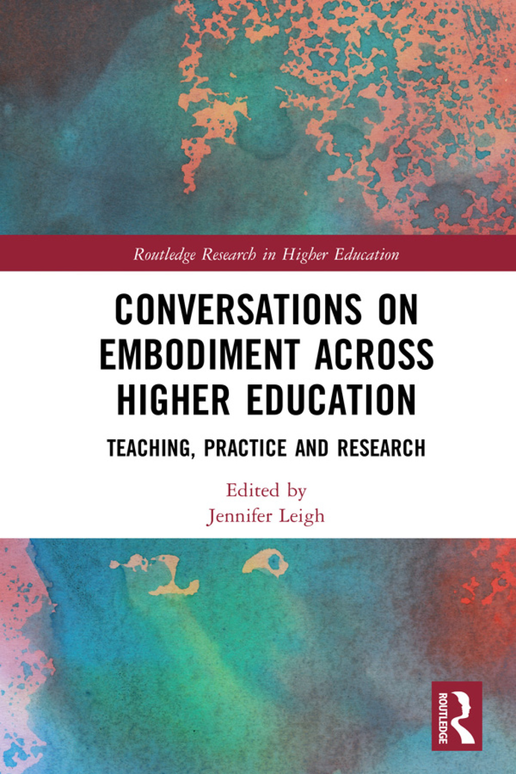 Conversations on Embodiment Across Higher Education Teaching, Practice and Research 1st Edition