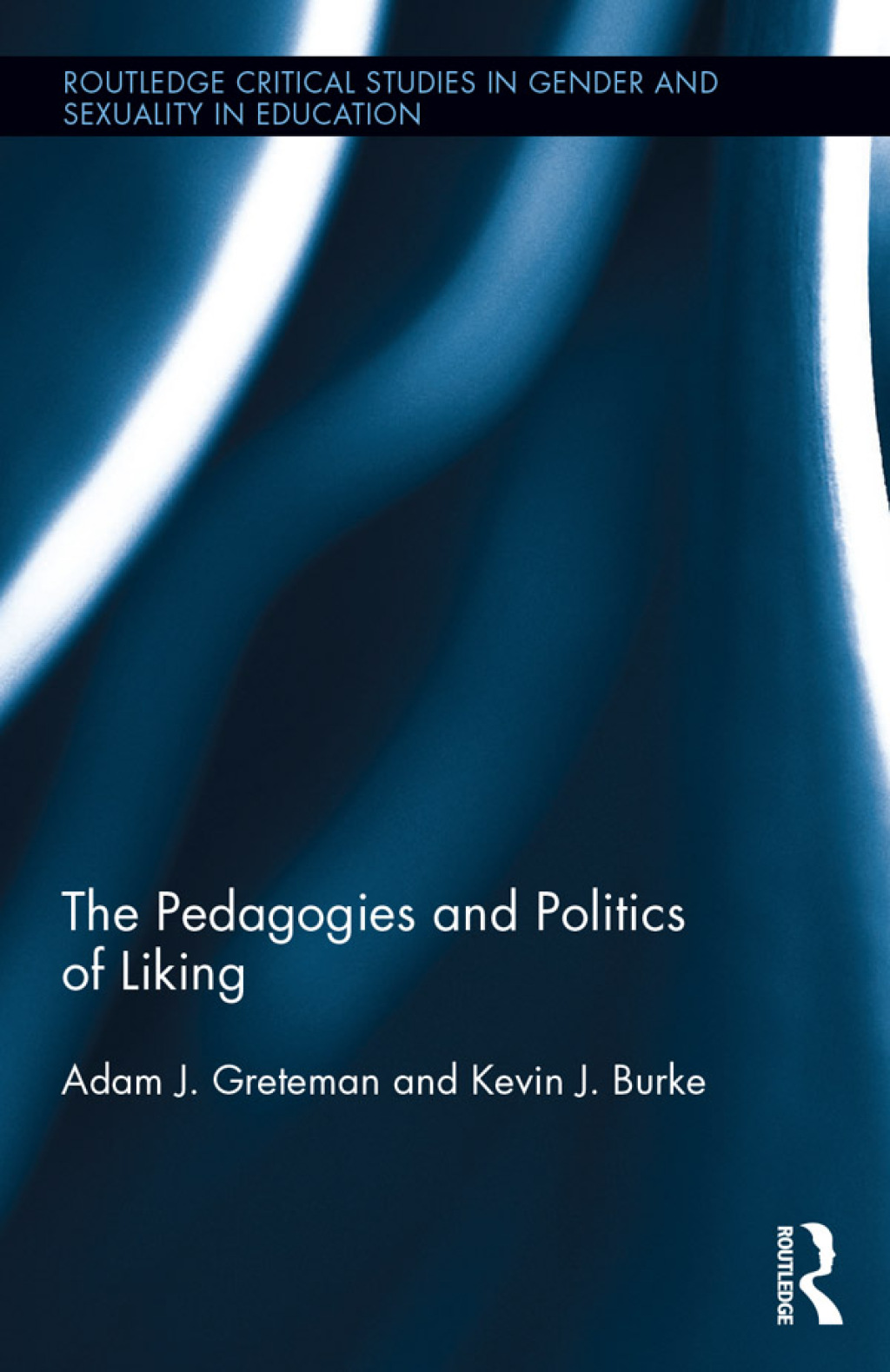 The Pedagogies and Politics of Liking 1st Edition
