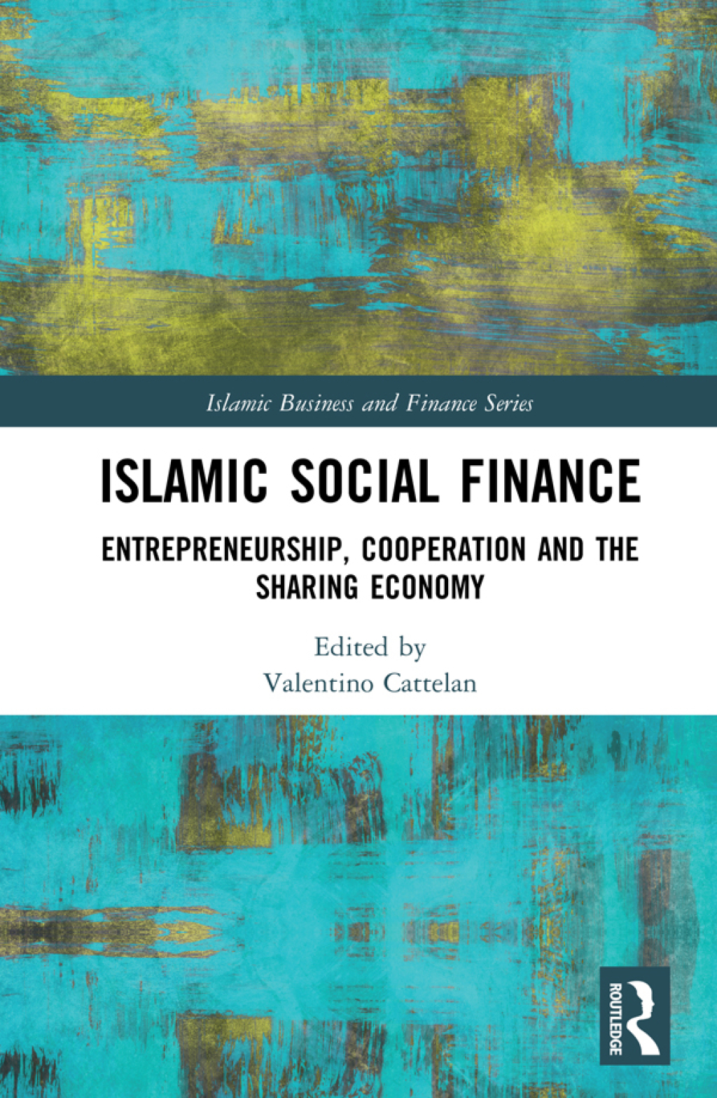 Islamic Social Finance Entrepreneurship, Cooperation and the Sharing Economy 1st Edition
