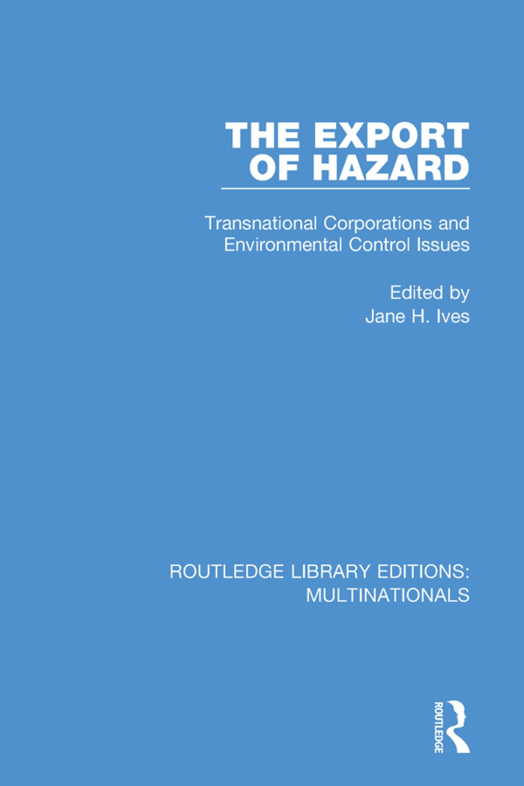 The Export of Hazard Transnational Corporations and Environmental Control Issues 1st Edition