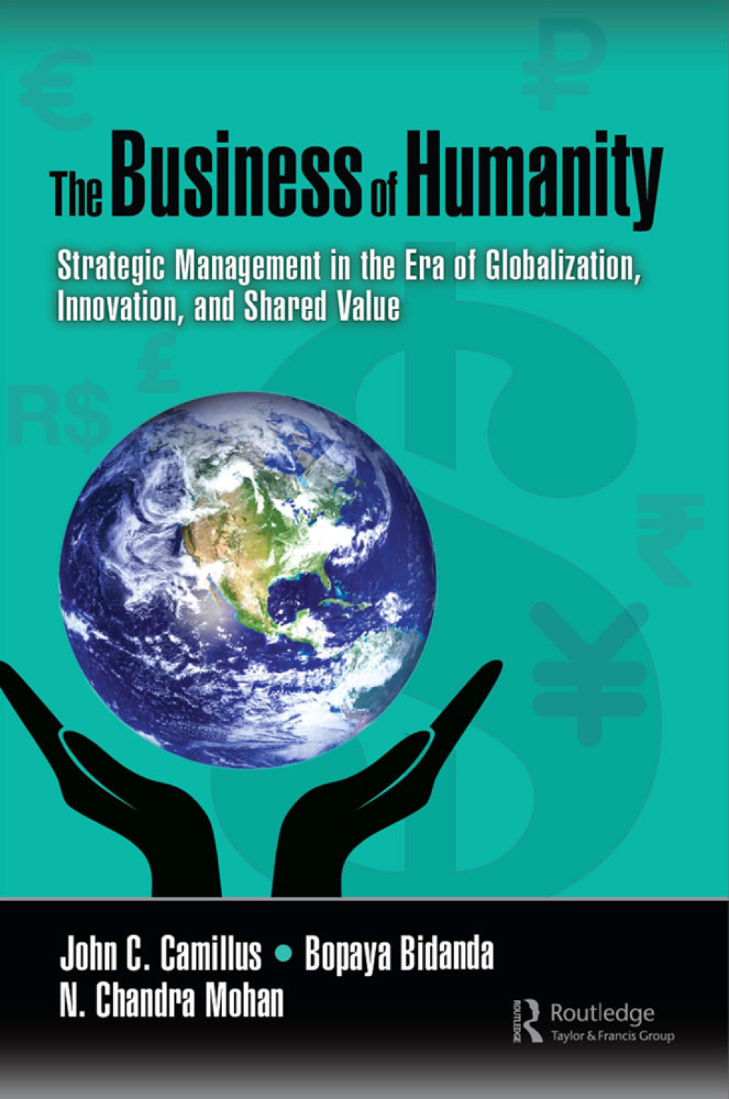 The Business of Humanity Strategic Management in the Era of Globalization, Innovation, and Shared Value 1st Edition