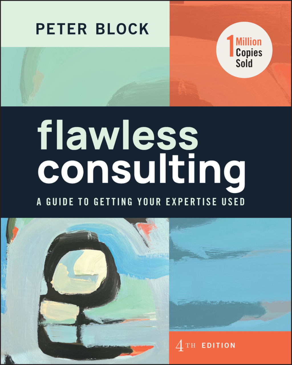 Flawless Consulting A Guide to Getting Your Expertise Used 4th Edition