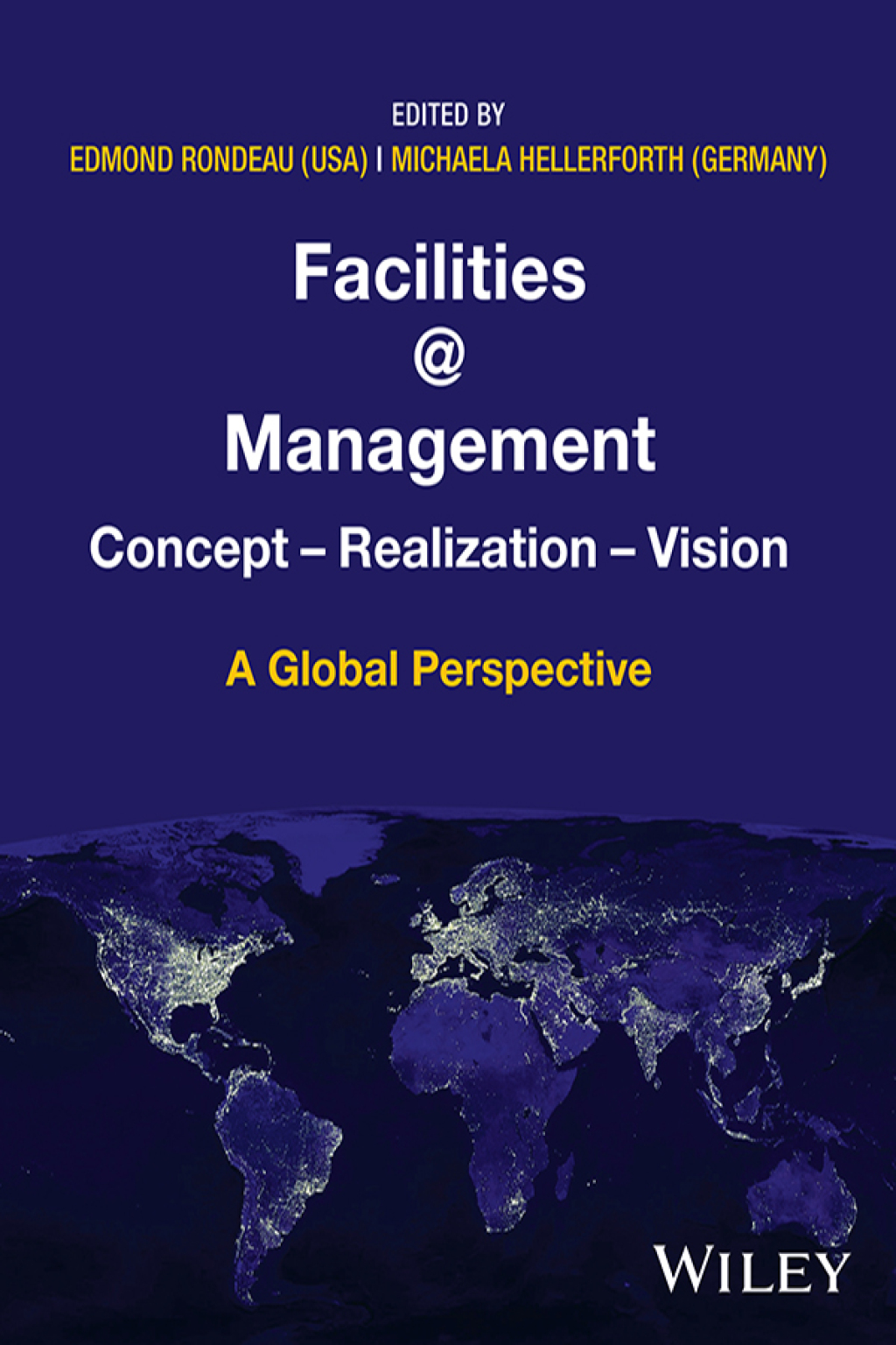 Facilities @ Management Concept, Realization, Vision - A Global Perspective 1st Edition