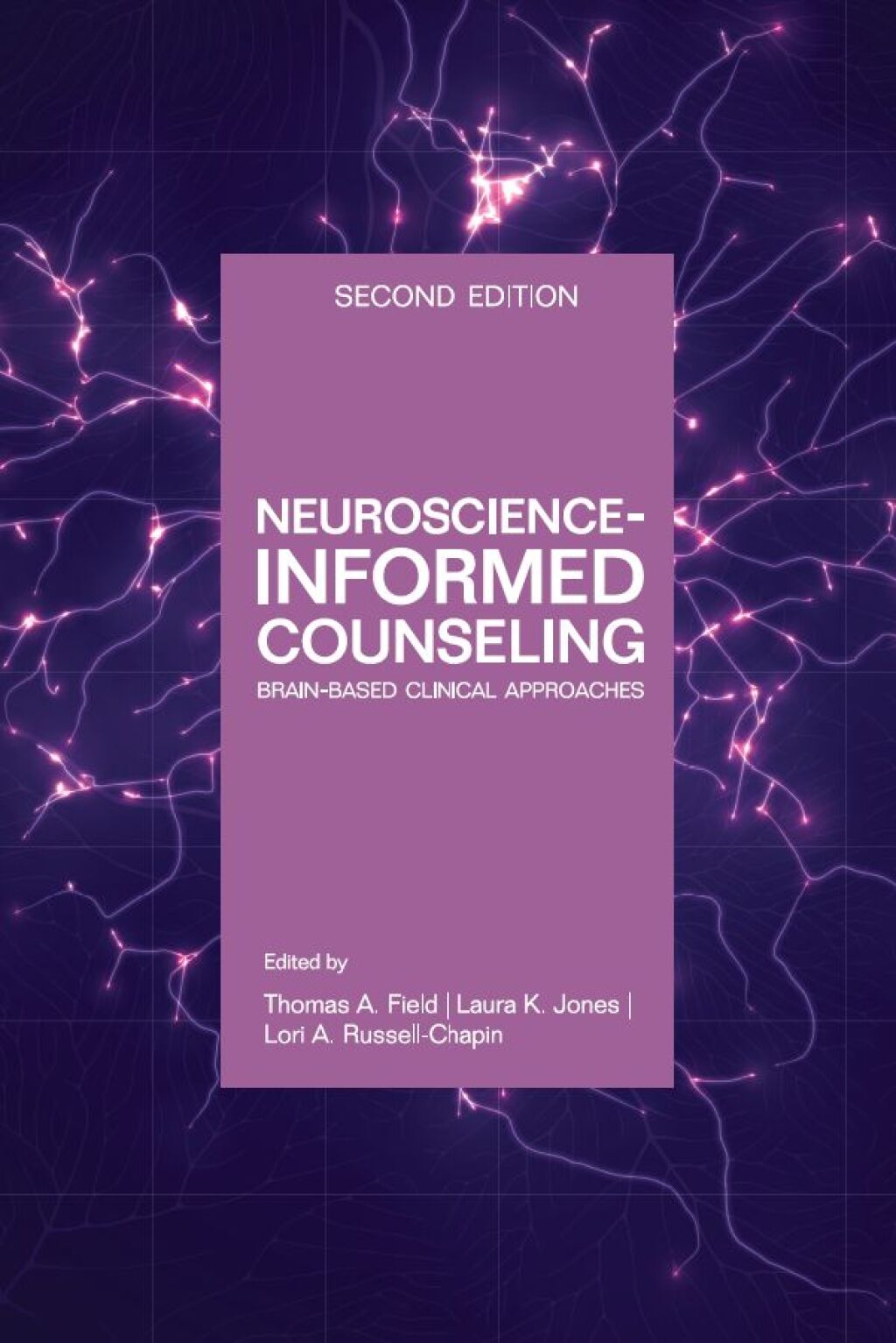 Neuroscience-Informed Counseling Brain-Based Clinical Approaches 2nd Edition