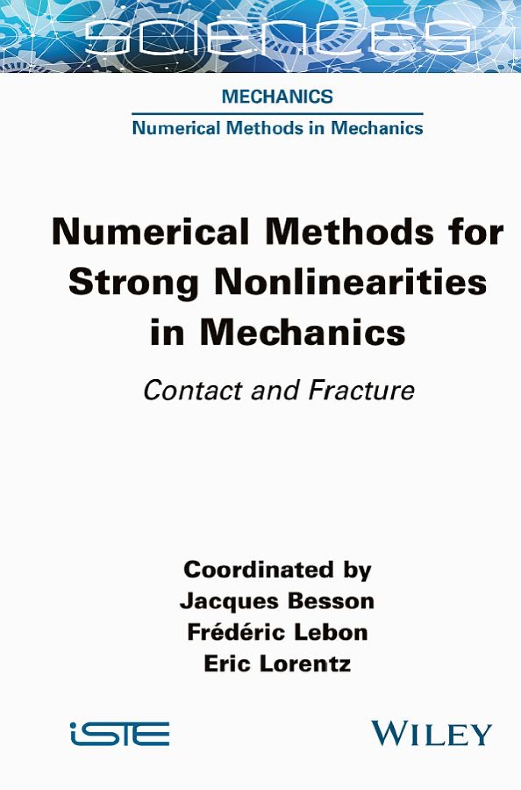 Numerical Methods for Strong Nonlinearities in Mechanics Contact and Fracture 1st Edition