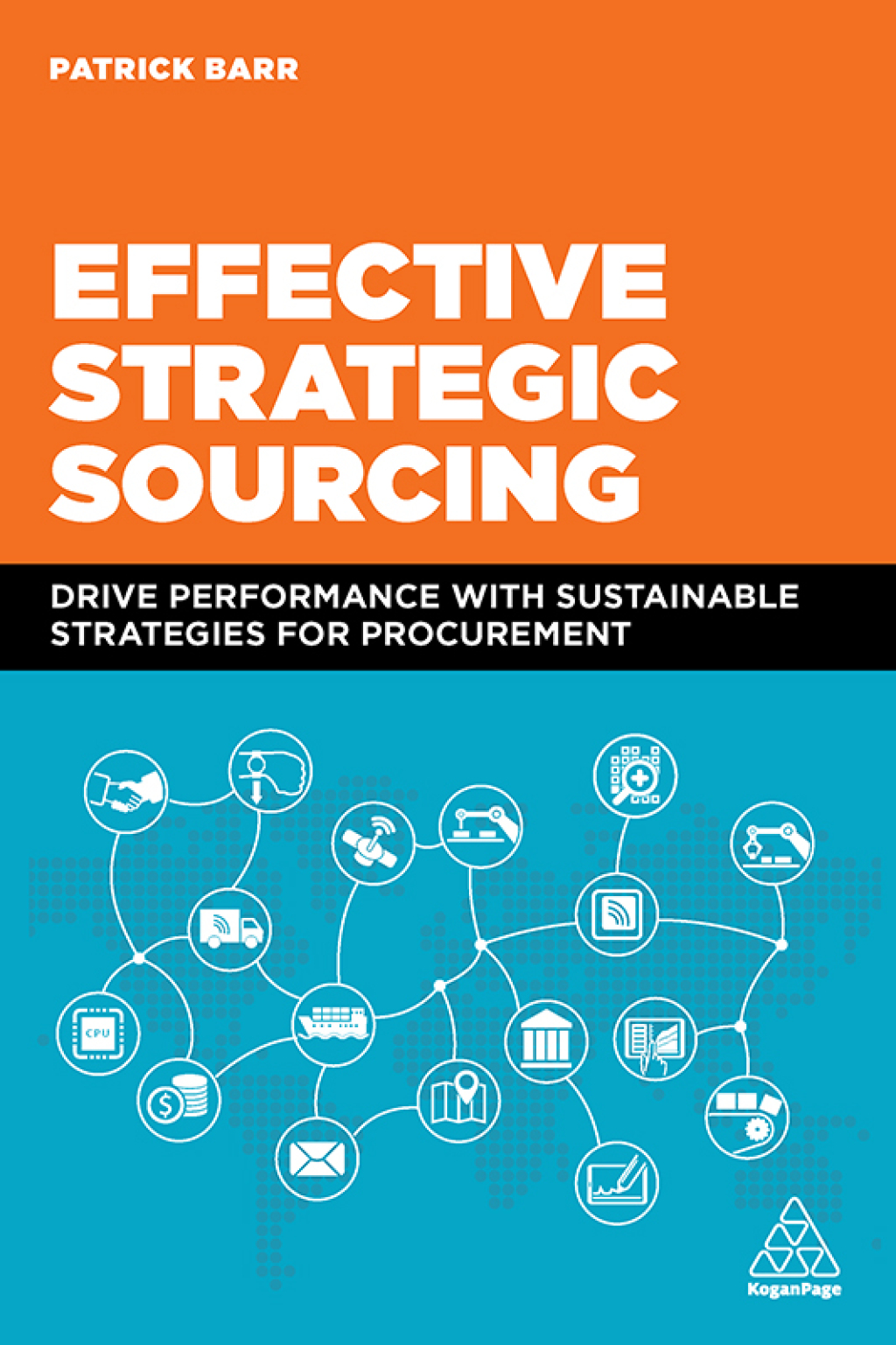 Effective Strategic Sourcing Drive Performance with Sustainable Strategies for Procurement 1st Edition