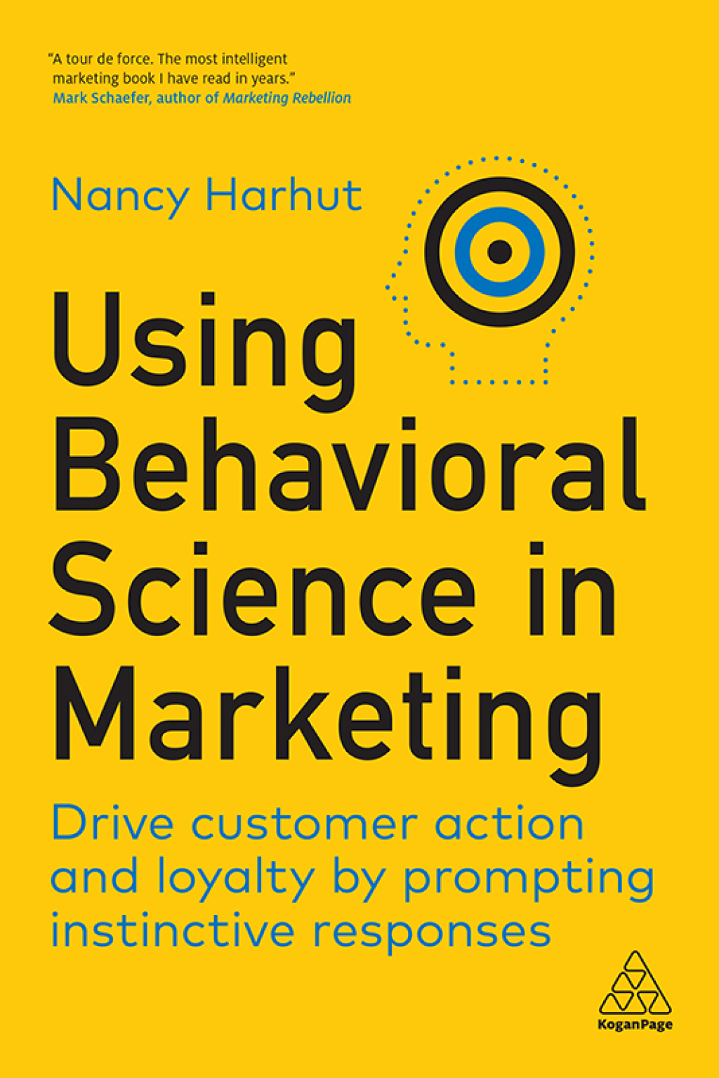 Using Behavioral Science in Marketing Drive Customer Action and Loyalty by Prompting Instinctive Responses 1st Edition