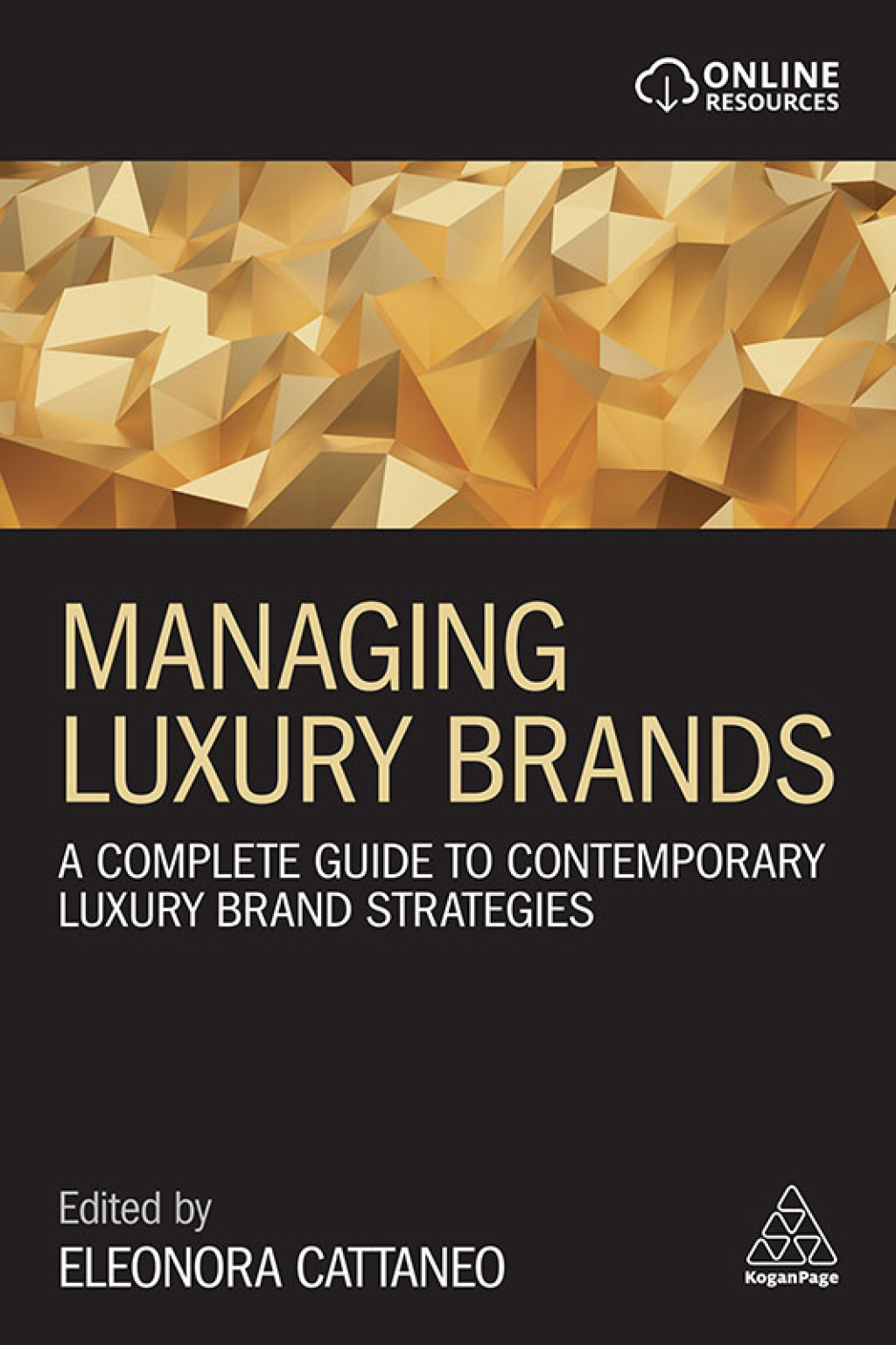 Managing Luxury Brands A Complete Guide to Contemporary Luxury Brand Strategies 1st Edition