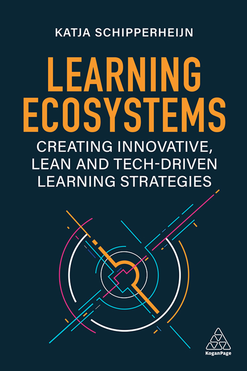 Learning Ecosystems Creating Innovative, Lean and Tech-driven Learning Strategies 1st Edition