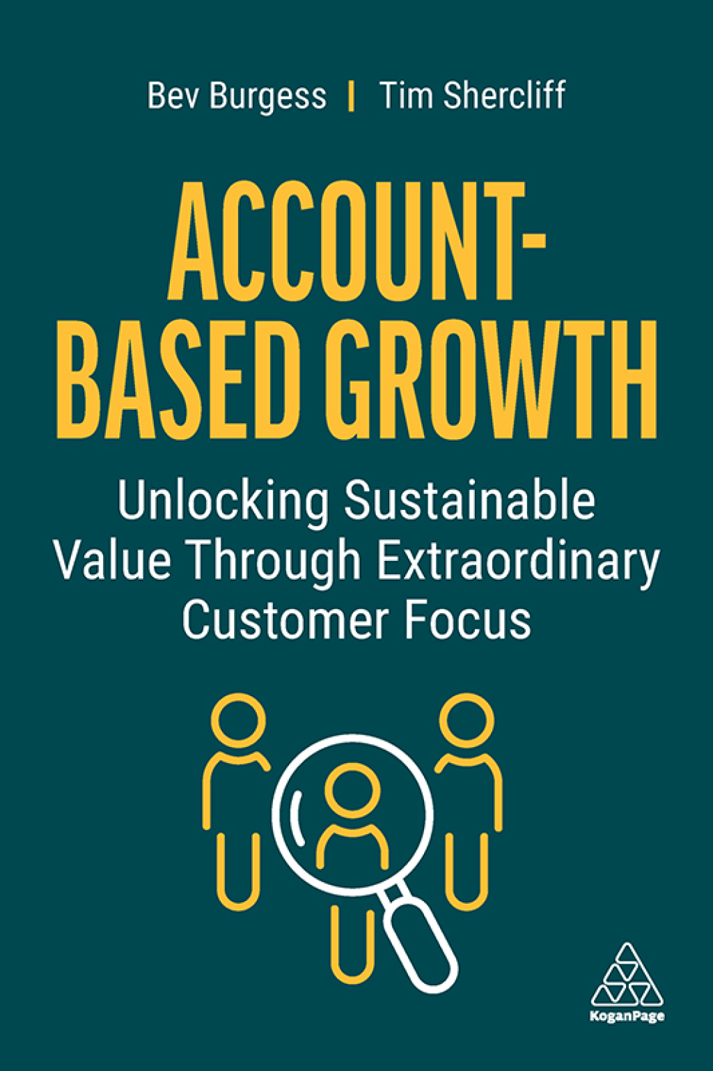 Account-Based Growth Unlocking Sustainable Value Through Extraordinary Customer Focus 1st Edition
