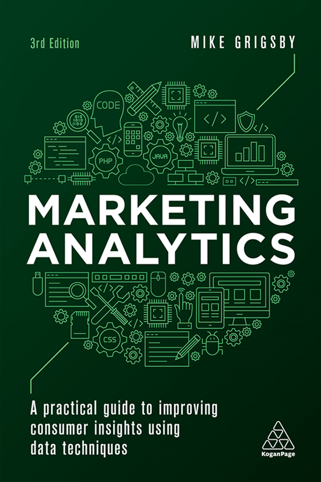 Marketing Analytics A Practical Guide to Improving Consumer Insights Using Data Techniques 3rd Edition