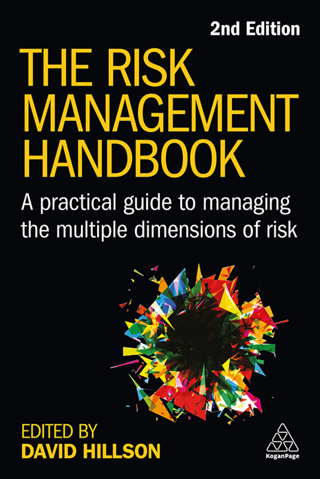 The Risk Management Handbook A Practical Guide to Managing the Multiple Dimensions of Risk 1st Edition