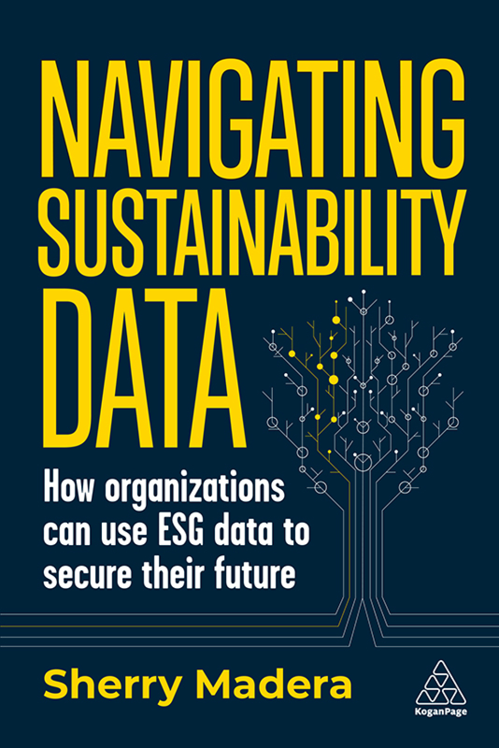 Navigating Sustainability Data How Organizations can use ESG Data to Secure Their Future 1st Edition