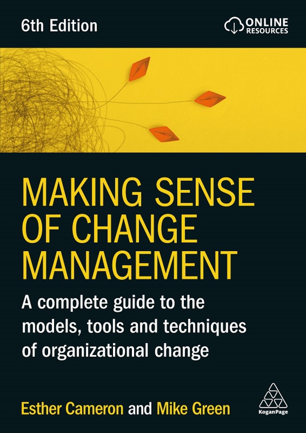 Making Sense of Change Management A Complete Guide to the Models, Tools and Techniques of Organizational Change 6th Edition