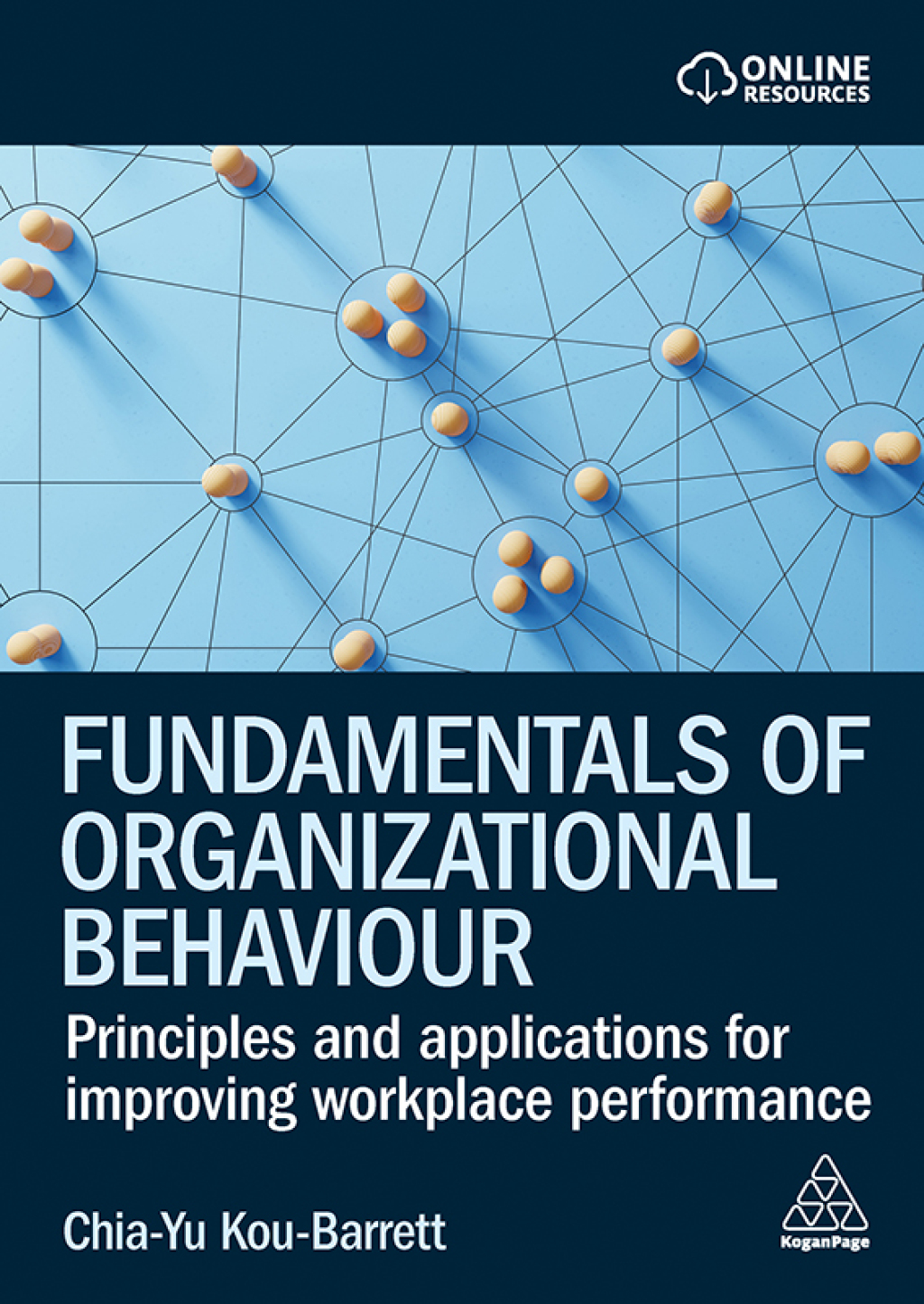 Fundamentals of Organizational Behaviour Principles and Applications for Improving Workplace Performance 1st Edition