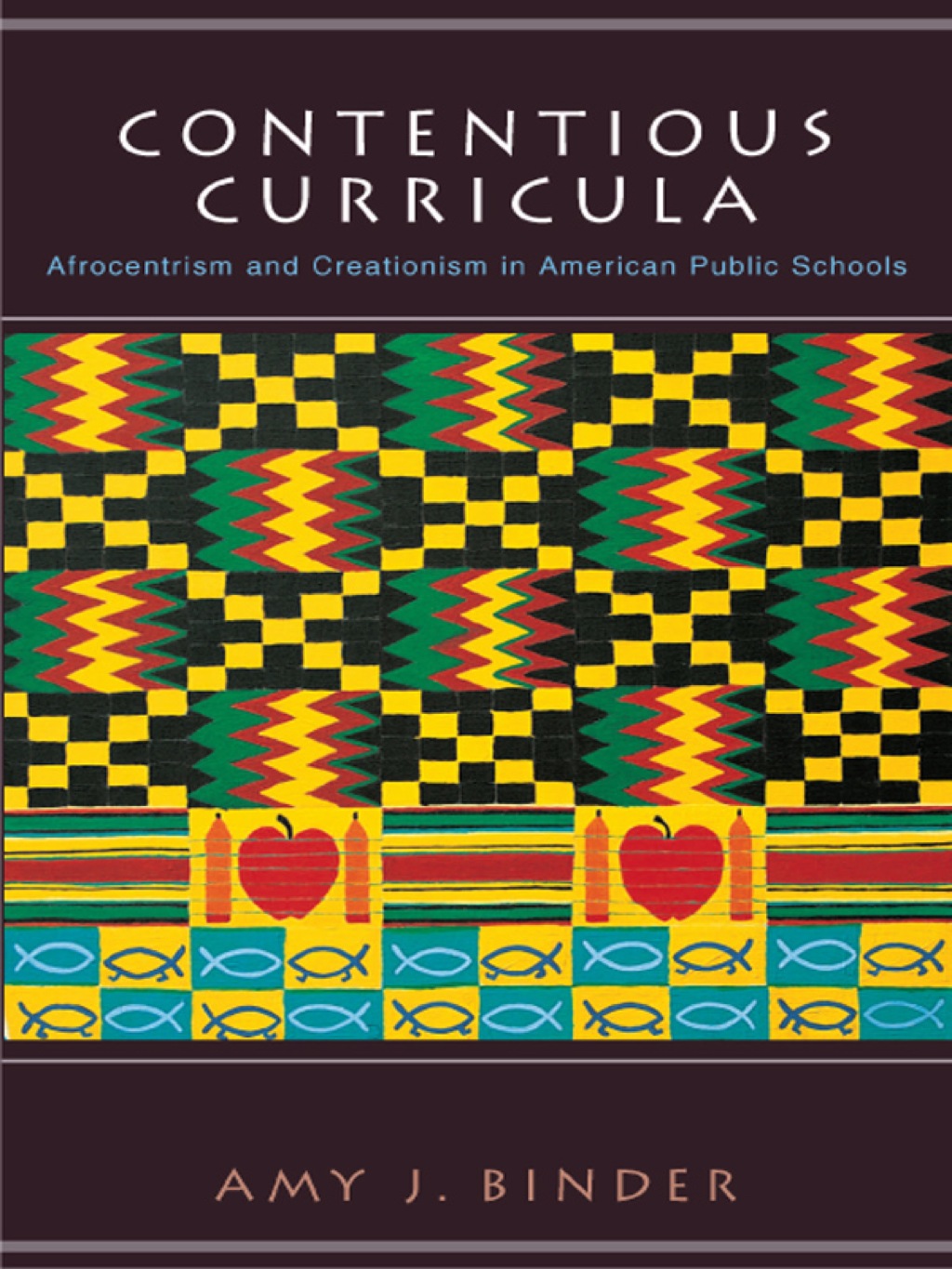 Contentious Curricula Afrocentrism and Creationism in American Public Schools 