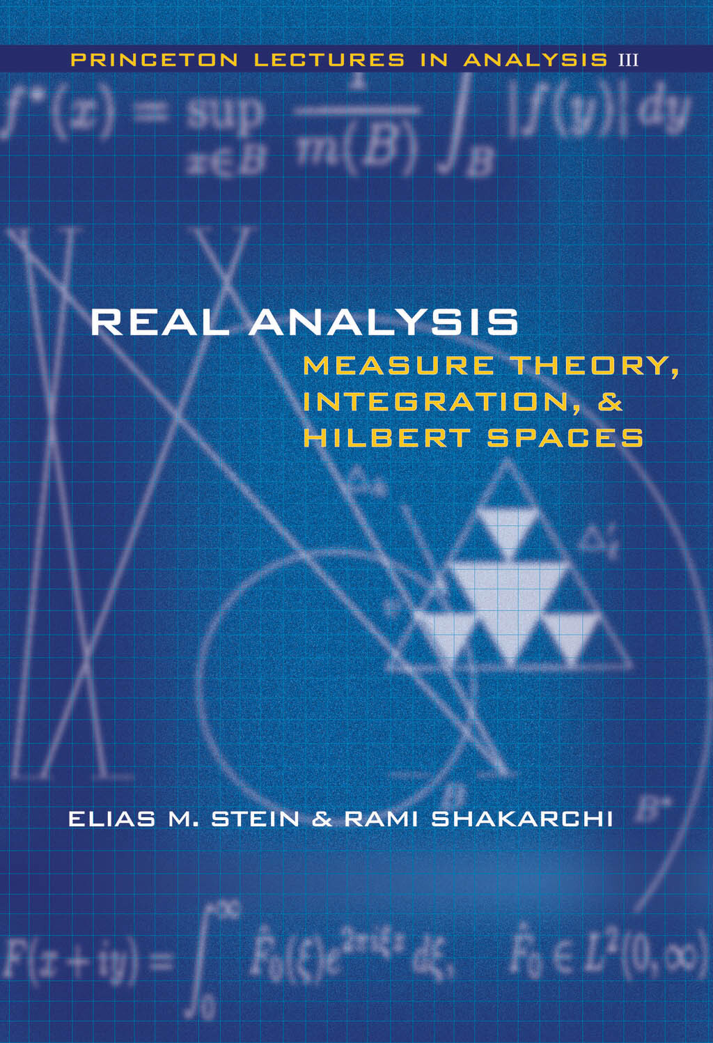 Real Analysis Measure Theory, Integration, and Hilbert Spaces 