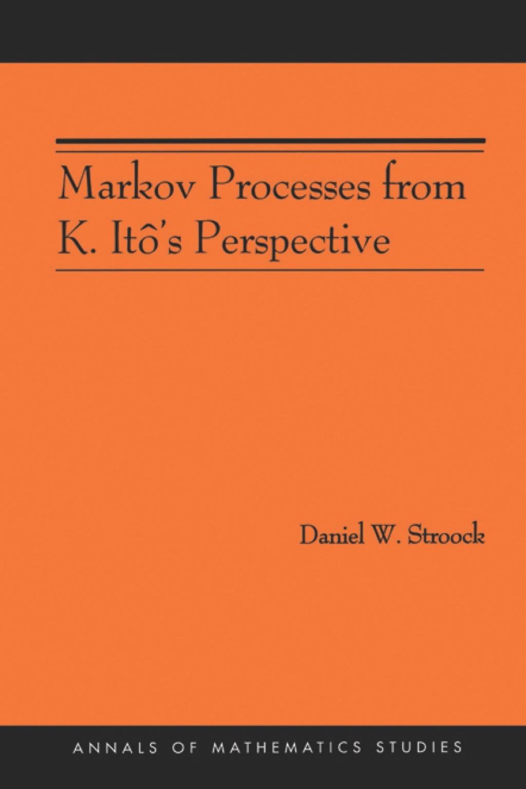 Markov Processes from K. ItÃ¢â‚¬Å¡ÃƒÂ ÃƒÂ¶Ã‚Â¬Ã¢â‚¬Â¢'s Perspective 