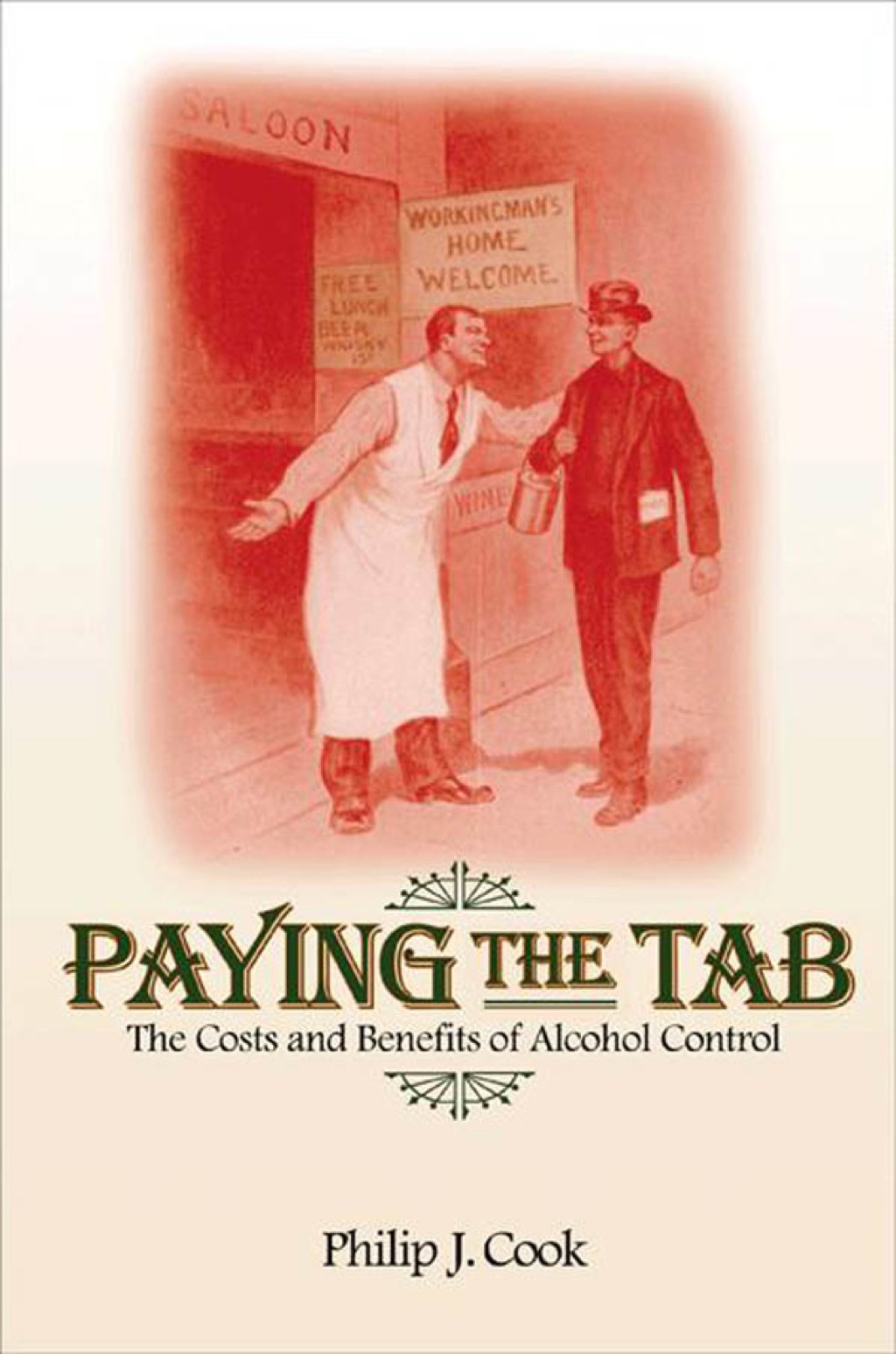 Paying the Tab The Costs and Benefits of Alcohol Control 